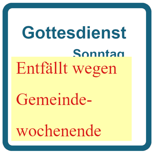 Gottesdienst - entfällt